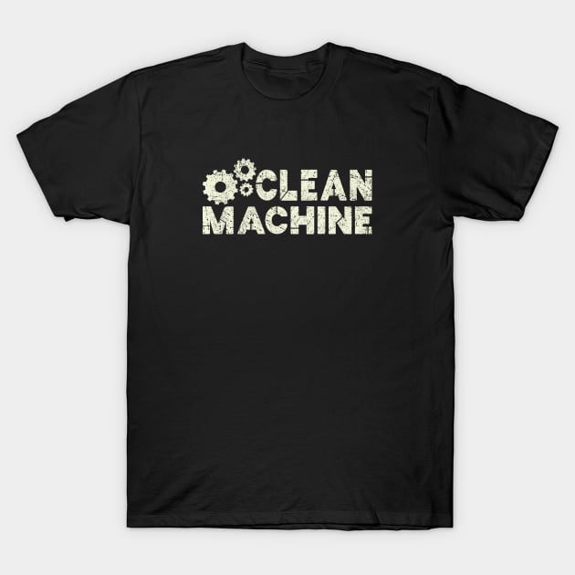 Clean Machine T-Shirt by FrootcakeDesigns